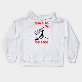 born to be free Kids Hoodie